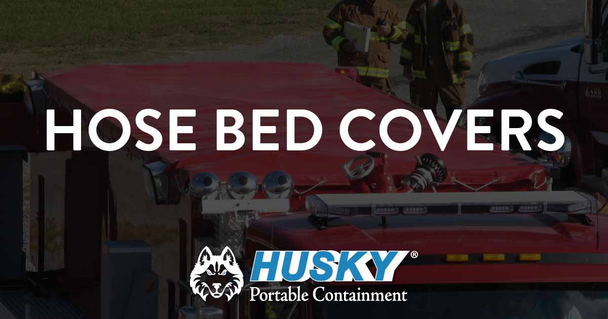 Custom Husky® Hose Bed Covers Protect Your Fire Apparatus Husky Portable Containment